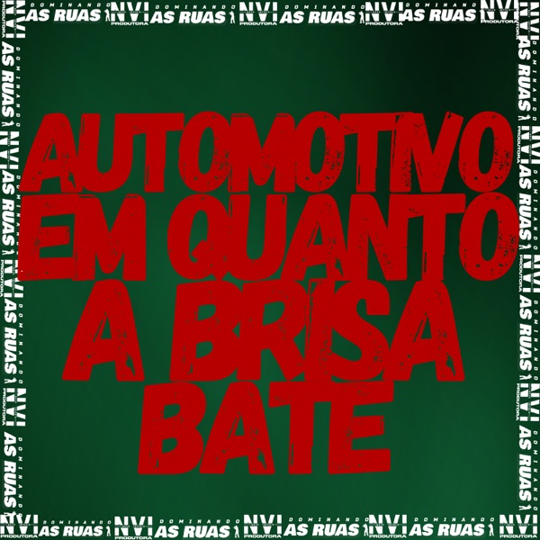 Automotivo Enquanto a Brisa Bate (feat. DJ LEILTON 011 & DJ KHAUAAN PRADO)