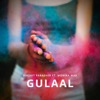 Gulaal (feat. Monika Max) - Single