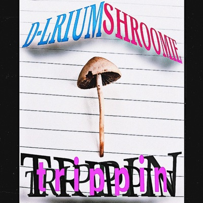 TRIPPIN (feat. D-LRIUM) - Single