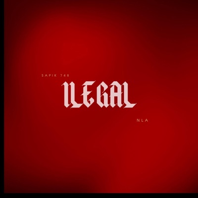 ILEGAL (feat. NLA) - Single
