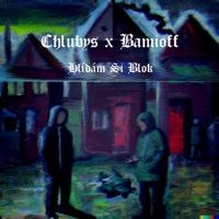Hlídám Si Blok (feat. Bamioff) - Single - Chlubys