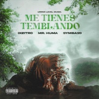 Me Tienes Temblando - Single - DiZitro, Symba99 & Mr. Huma