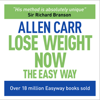 Lose Weight Now: The Easy Way - Allen Carr
