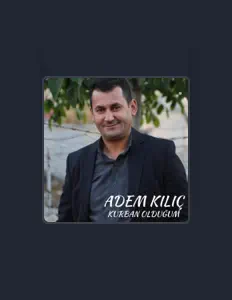 Ακούστε περιεχόμενο από adem kılıç, παρακολουθήστε μουσικά βίντεο, διαβάστε το βιογραφικό, δείτε ημερομηνίες περιοδείας, και πολλά ακόμη!