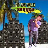Land of Reggae — Hit Man Walle