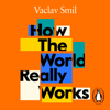 How the World Really Works - Vaclav Smil