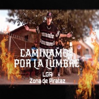 CAMINAMOS POR LA LUMBRE - Single - LGR Zona De Pirataz