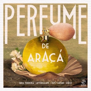 Perfume De Araçá (feat. Gus Caram) - Single