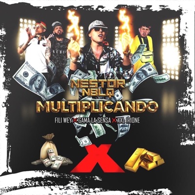 Multiplicando (feat. XXL Irione, Fili Wey & Gama La Sensa) - Single