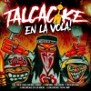 TALCACIKE EN LA VOLA! - EP