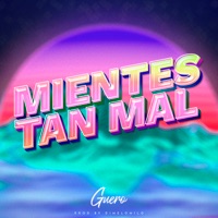 Mientes Tan Mal - Single - Guero & Dímelo Milo