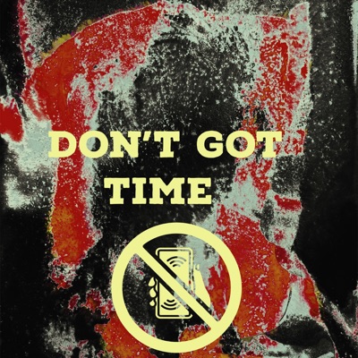 Don't Got Time - Single