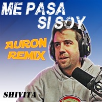 Me pasa, si soy (feat. Auron) [Shivita Remix] - Single - ShivitaARTS