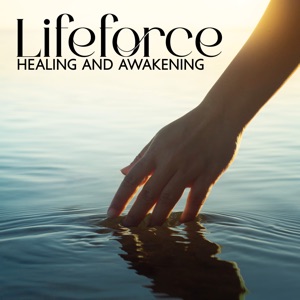 Lifeforce Healing and Awakening