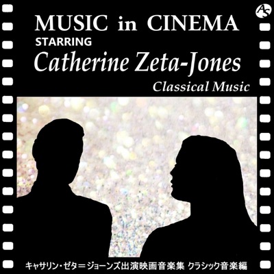 Music in Cinema: Starring Catherine Zeta-Jones: Classical Music - EP