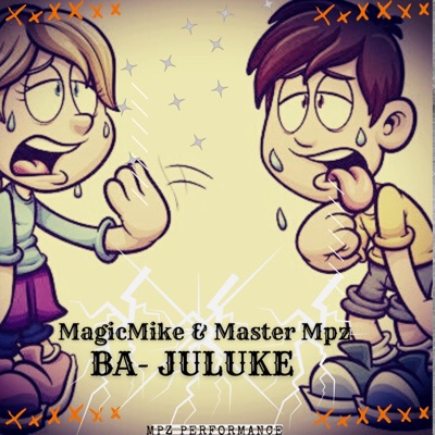 Ba juluke (feat. Master Mpz) - Single