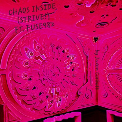 Chaos Inside (Strive!) (feat. Fuse982) - Single