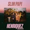 HENRIQUEZ - Slim Papi lyrics