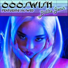 BILLIE JEAN! 666SWISH & Jaswed
