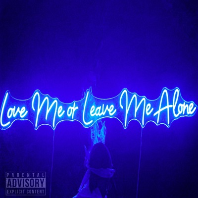 Love Me or Leave Me Alone