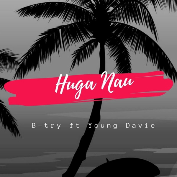 Huga Nau (feat. Young Davie)