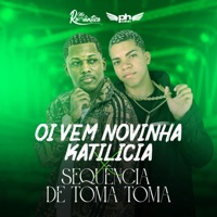 Oi Vem Novinha Katilicia X Sequência de Toma Toma - Single - Mc Romântico & DJ PH CALVIN