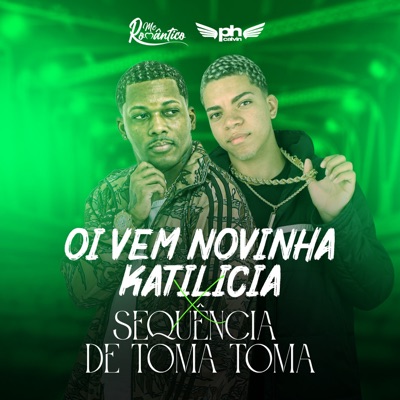 Oi Vem Novinha Katilicia X Sequência de Toma Toma - Single