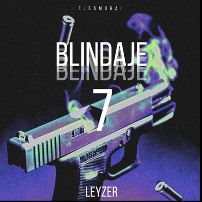 Blindaje 7 (feat. Leyzer) - Single