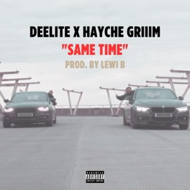 Same Time (feat. Hayche Griiim) Deelite MC