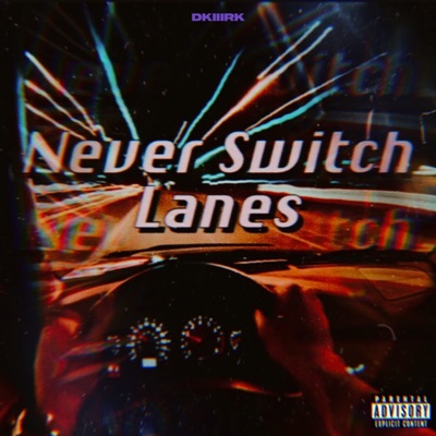 Never Switch Lanes - Single