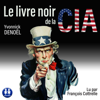 Le livre noir de la CIA - Yvonnick Denoël