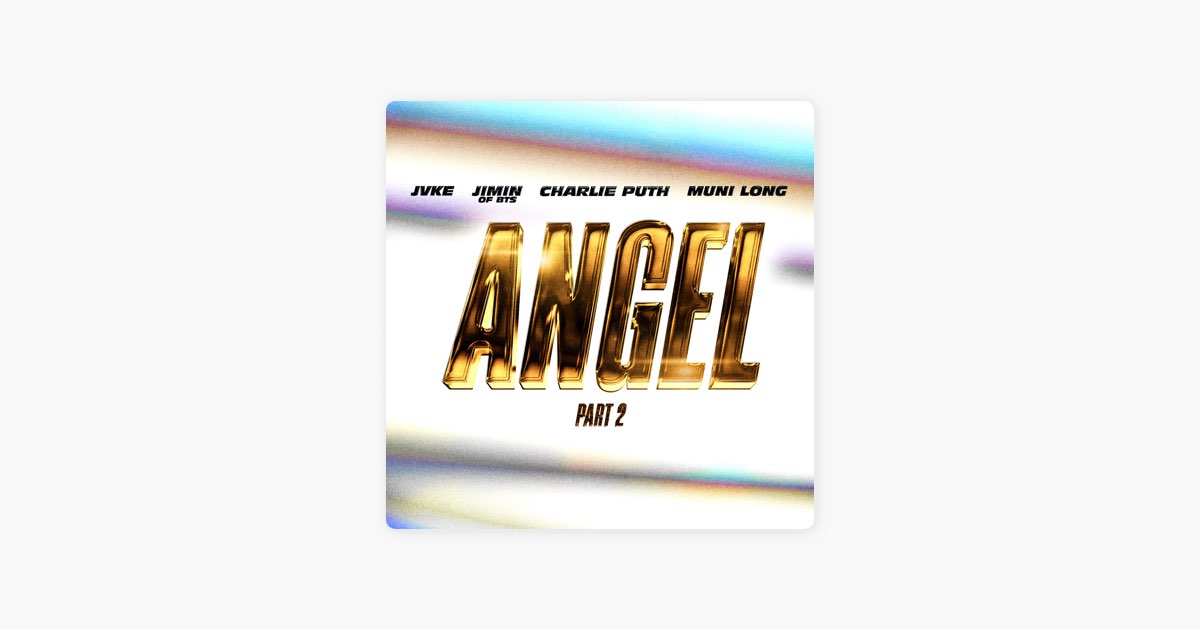 ‎Angel Pt. 2 (feat. JVKE, Charlie Puth & Muni Long) [Sped Up] - Song by ...