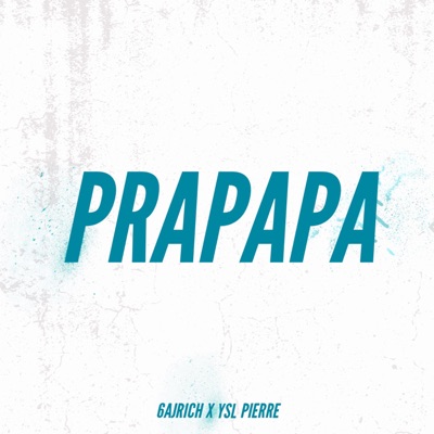 PRAPAPA (feat. Ysl Pierre) - Single