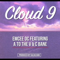 Cloud 9 (feat. A to the V & C Bane) - Single - Emcee DC