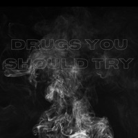 Drugs You Should Try - Single - Steelo Foreign