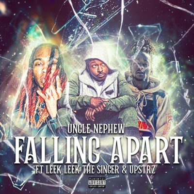 Falling Apart (feat. Leek Leek Tha Singer & Upstrz) - Single