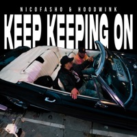 Keep Keeping On - Single - Nicofasho, Hoodwink415 & Big Dirty