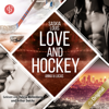 Love and Hockey - Lucas & Anna - L.A. Hawks Eishockey, Band 4 (Ungekürzt) - Saskia Louis