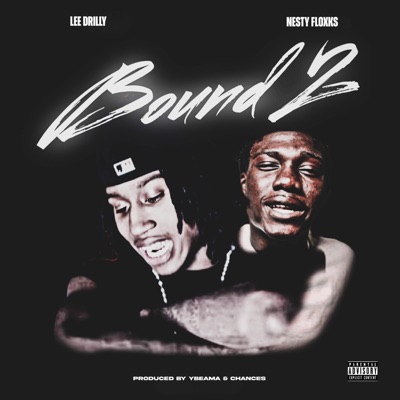 BOUND 2 (feat. LEE DRILLY & NESTY FLOXS) - Single