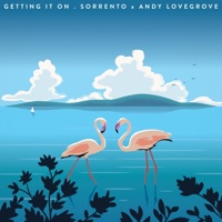 Getting It On (feat. Andy Lovegrove) - Single - SORRENTO