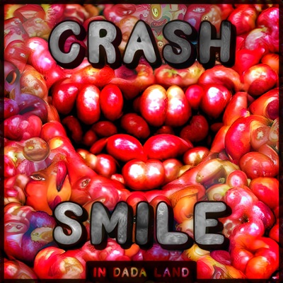 Crash & Smile in Dada Land - March