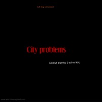 City Problems (feat. Scout Banks) - Single - Slim kiid