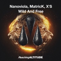 Wild and Free - Single - Nanoviola, MatricK & X.S.