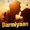 Darmiyaan - Single