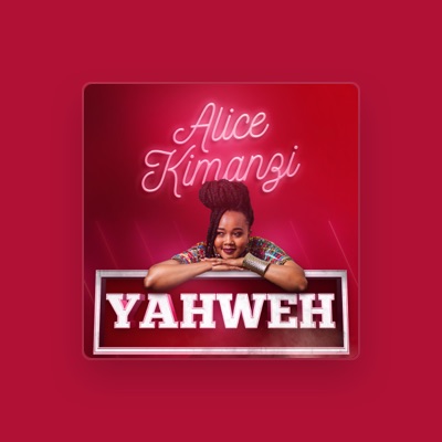 Luister naar Alice Kimanzi, bekijk muziekvideo's, lees de bio, bekijk de tourdata, en meer!