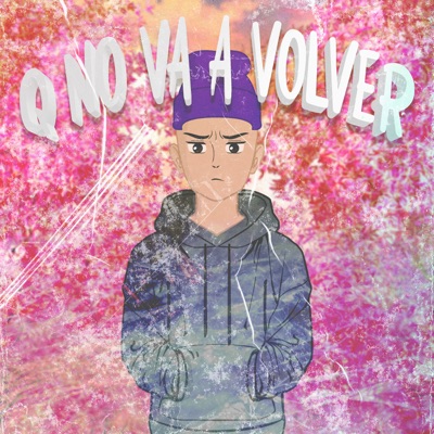 Q No Va Volver :( - Single