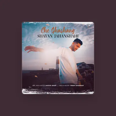 Listen to Shayan Jahanshahi, watch music videos, read bio, see tour dates & more!