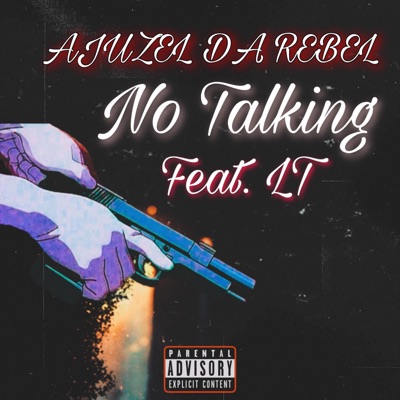 No Talkin (feat. Juze x LT) - Single