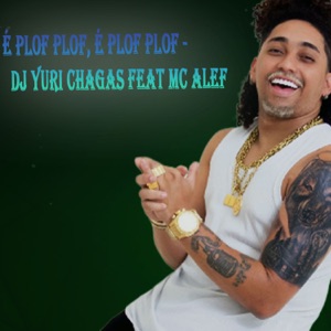 É Plof Plof, É Plof Plof (feat. Mc Alef)