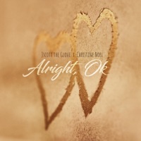 Alright, Ok (feat. Christine Noel) - Single - Jscott The Glove